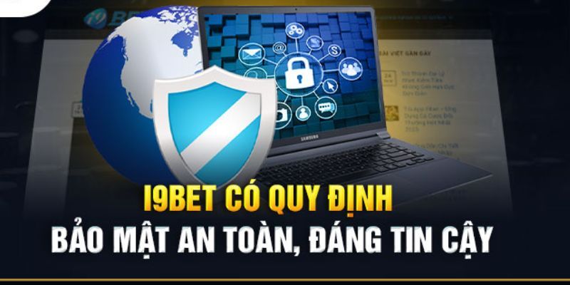 I9BET luôn đảm bảo an toàn và bảo mật cho hội viên của mình
