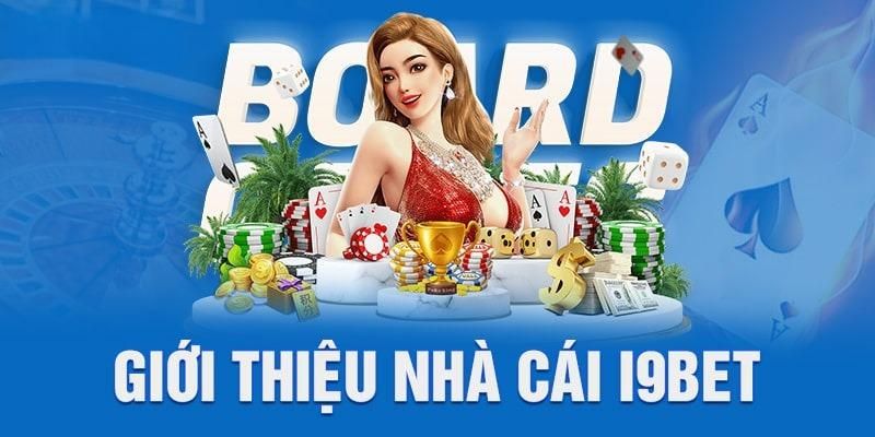 Giới thiệu nhà cái I9bet -Thiên đường số 1 Châu Á 