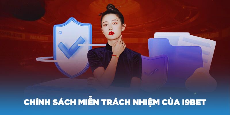 Mục tiêu trong chính sách miễn trách nhiệm của i9Bet
