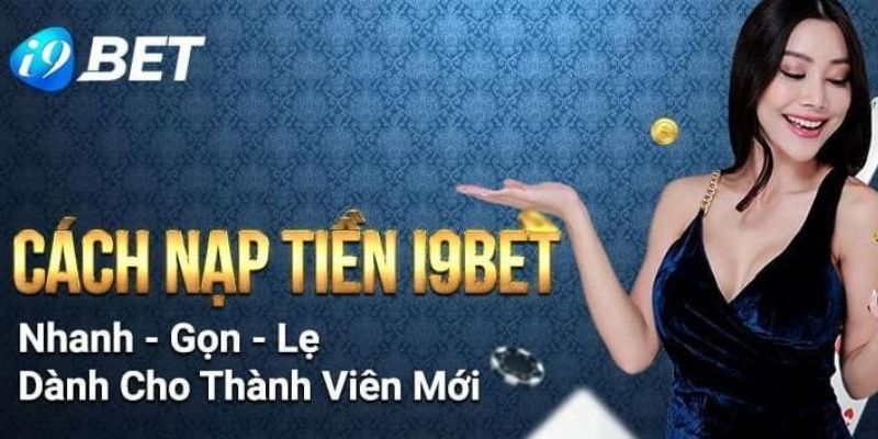 Những điểm cần lưu ý khi nạp tiền I9BET