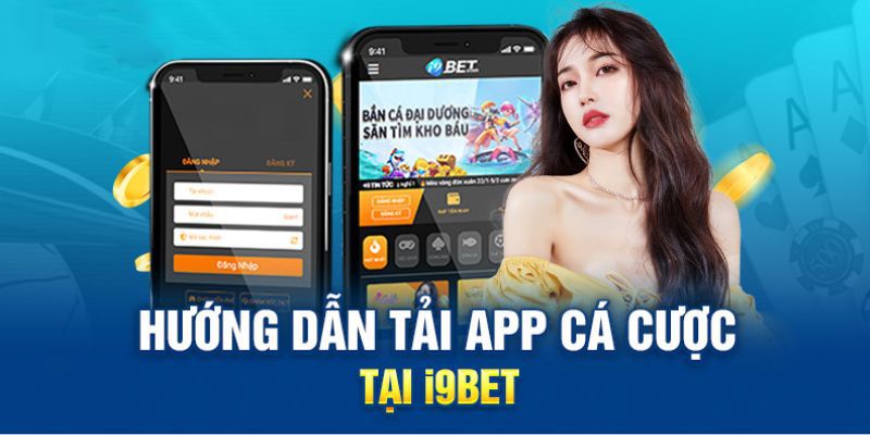 Thủ tục tải app i9bet về điện thoại