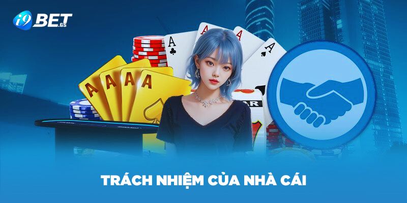 Trách nhiệm của nhà cái đối với các thành viên
