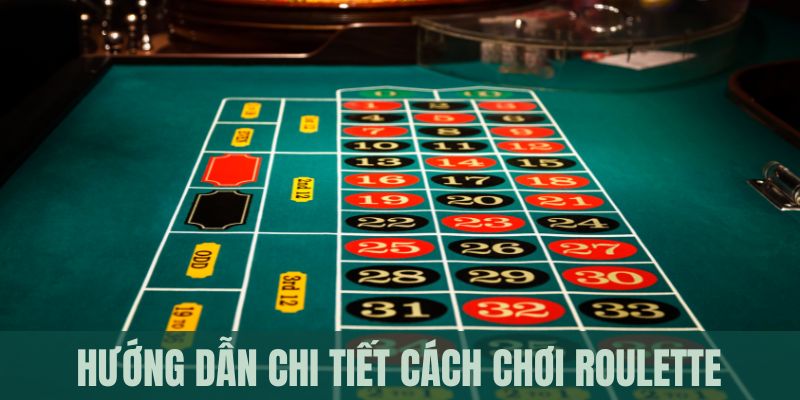Chi tiết cách chơi Roulette