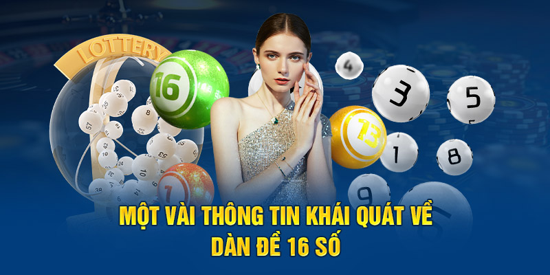 Một vài thông tin khái quát về dàn đề 16 số 