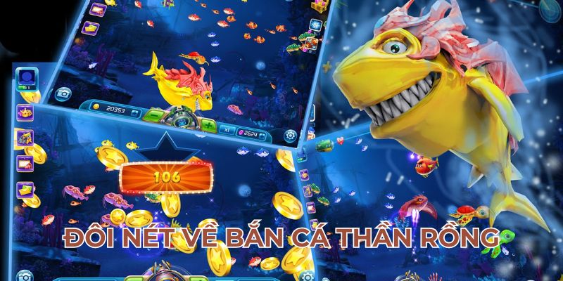 Bắn cá thần rồng có hot không?
